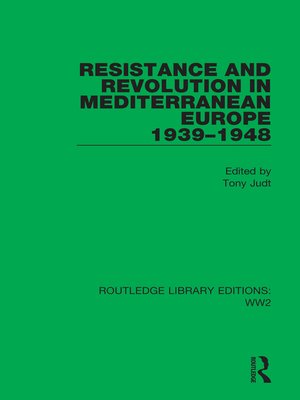 cover image of Resistance and Revolution in Mediterranean Europe 1939–1948